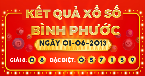 Kết quả xổ số Bình Phước ngày 1/6/2013