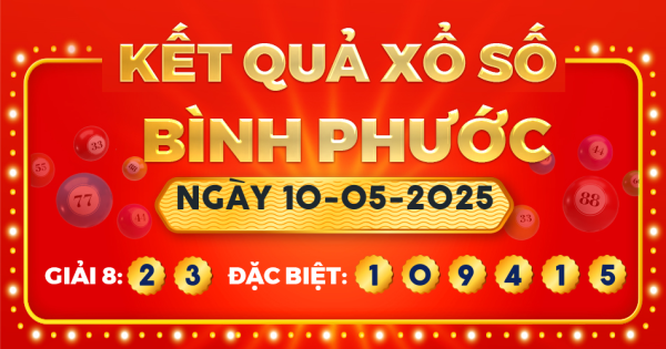 Kết quả xổ số Bình Phước ngày 10/5/2025