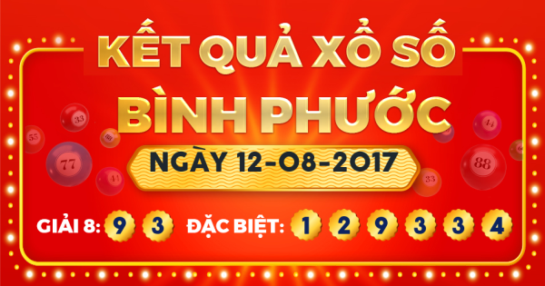Kết quả xổ số Bình Phước ngày 12/8/2017