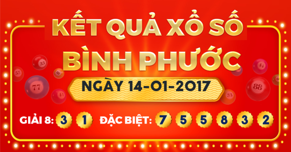 Kết quả xổ số Bình Phước ngày 14/1/2017