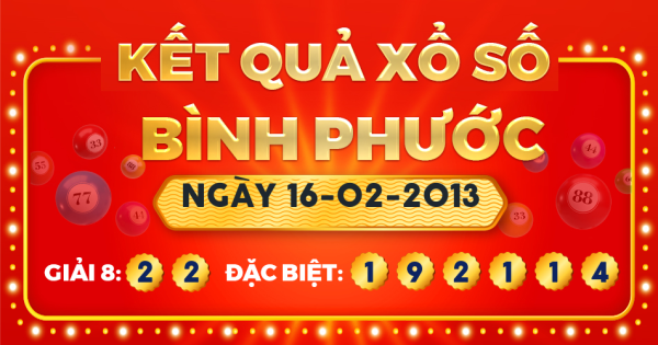 Kết quả xổ số Bình Phước ngày 16/2/2013