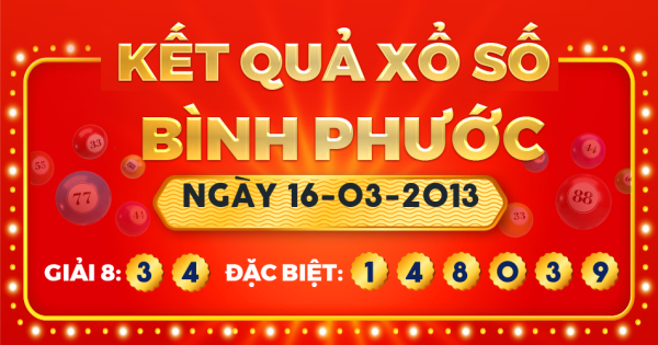 Kết quả xổ số Bình Phước ngày 16/3/2013