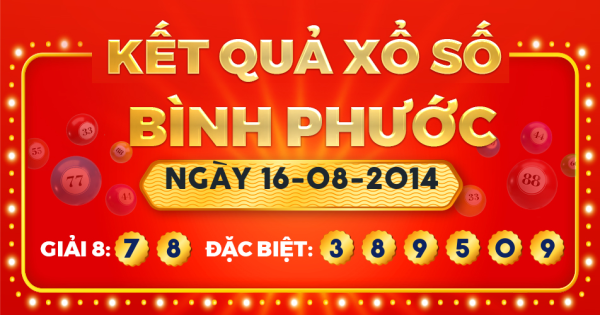 Kết quả xổ số Bình Phước ngày 16/8/2014
