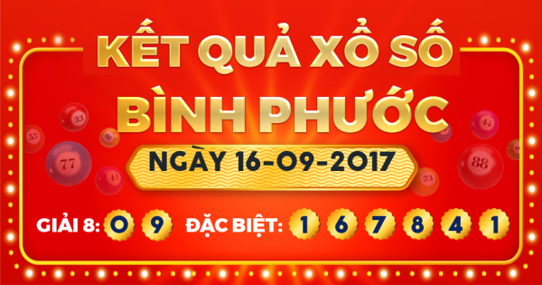 Kết quả xổ số Bình Phước ngày 16/9/2017