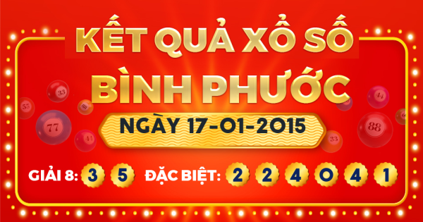 Kết quả xổ số Bình Phước ngày 17/1/2015