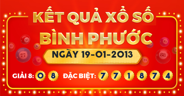 Kết quả xổ số Bình Phước ngày 19/1/2013