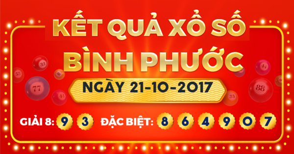 Kết quả xổ số Bình Phước ngày 21/10/2017