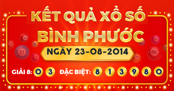 Kết quả xổ số Bình Phước ngày 23/8/2014