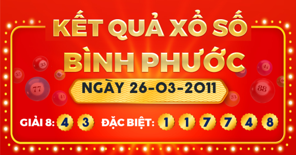 Kết quả xổ số Bình Phước ngày 26/3/2011
