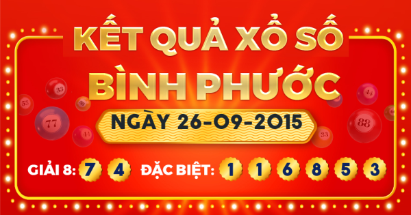 Kết quả xổ số Bình Phước ngày 26/9/2015