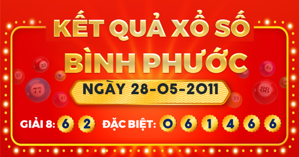 Kết quả xổ số Bình Phước ngày 28/5/2011