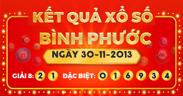 Kết quả xổ số Bình Phước ngày 30/11/2013