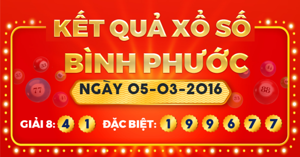 Kết quả xổ số Bình Phước ngày 5/3/2016
