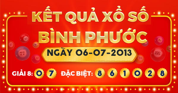 Kết quả xổ số Bình Phước ngày 6/7/2013
