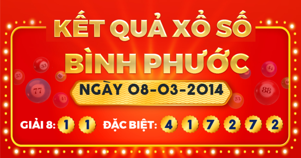 Kết quả xổ số Bình Phước ngày 8/3/2014